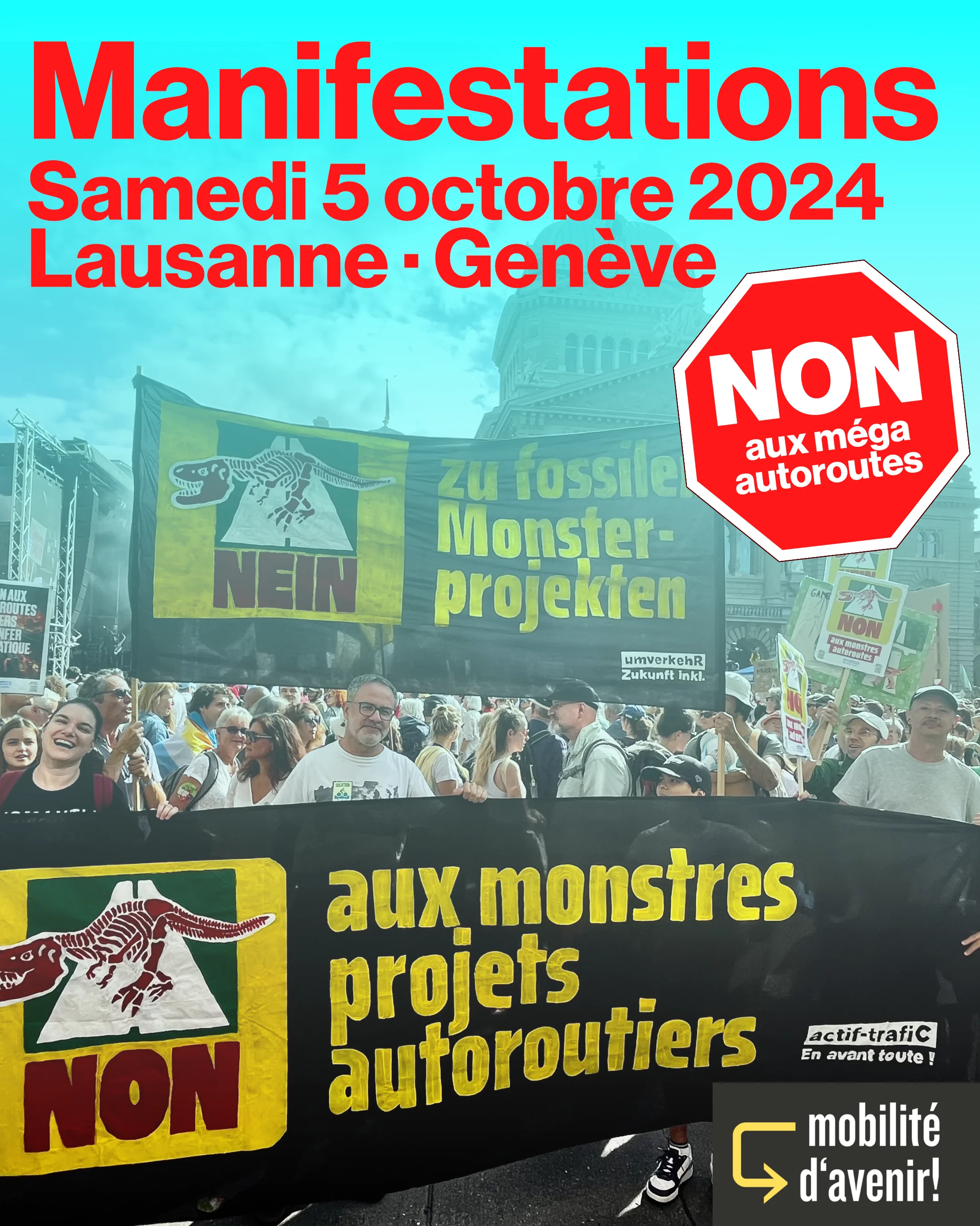 Manifestations à Lausanne et Genève le samedi 5 octobre · NON aux mega autoroutes !