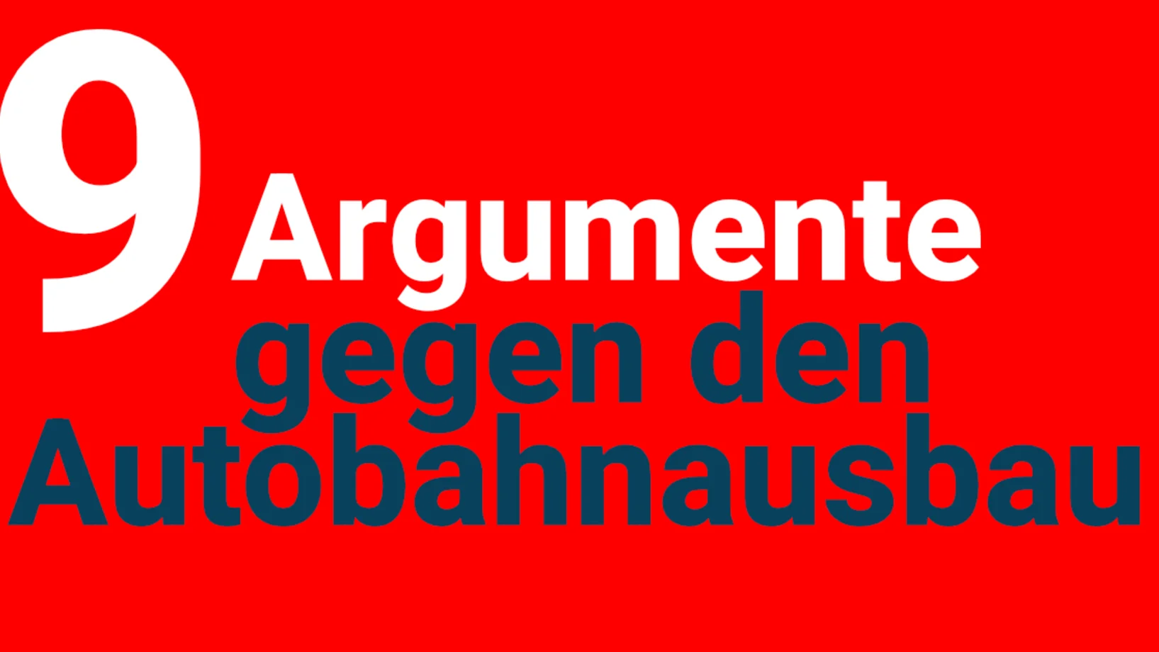 9 Argumente gegen den Autobahnausbau